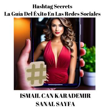 Hashtag Secrets: La Guía Del Éxito En Las Redes Sociales