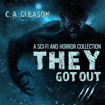 They Got Out 3: A Sci-Fi and Horror Collection
