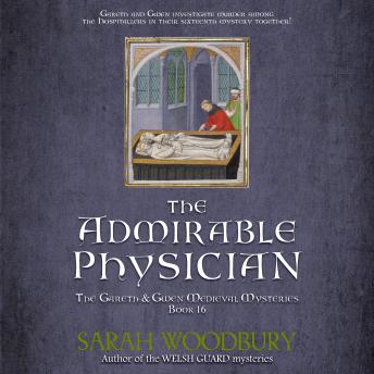 The Admirable Physician: The Gareth & Gwen Medieval Mysteries Book 16