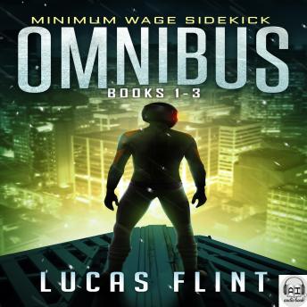 Minimum Wage Sidekick Omnibus: Books 1-3