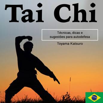 [Portuguese] - Tai Chi: Técnicas, dicas e sugestões para autodefesa