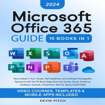 Microsoft 365 Guide to Success: 10 Books in 1 | Kick-start Your Career Learning the Key Information to Master Your Microsoft Office Files to Optimize Your Tasks & Surprise Your Colleagues | Access, Excel, OneDrive, Outlook, PowerPoint, Word, Teams, etc.