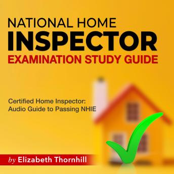 NHIE Study Guide 2024-2025: 'National Home Inspector Exam Prep 2024-2025: Master the National Home Inspector Exam on Your First Attempt | 200+ Expert Q&A | Realistic Practice Questions and Detailed Answer Explanations'