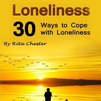 Loneliness: 30 Ways to Cope with Loneliness