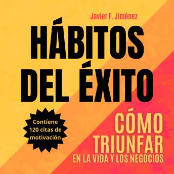 HÁBITOS DEL ÉXITO: Cómo Triunfar en la Vida y los Negocios