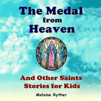 The Medal from Heaven and Other Saints Stories for Kids