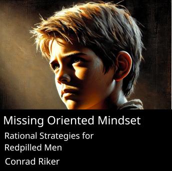 Mission Oriented Mindset: Rational Strategies for Redpilled Men