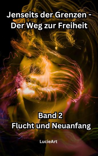 [German] - Jenseits der Grenzen, Band 2: Flucht und Neuanfang