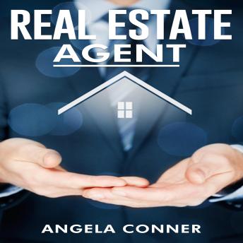 REAL ESTATE AGENT: Comprehensive Beginner’s Guide to A Successful Career As A Real Estate Agent (2023 Crash Course)