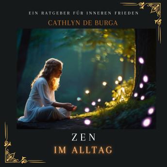 [German] - Zen im Alltag: Ein Ratgeber für inneren Frieden
