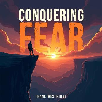 Conquering Fear: Journey to Unshakeable Faith: Unlock unshakable faith! Access powerful audio lessons for conquering fear and transforming your spiritual journey.