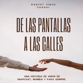 [Spanish] - De las Pantallas a las Calles: Una Historia de Amor de Snapchat, Mumbai y para Siempre