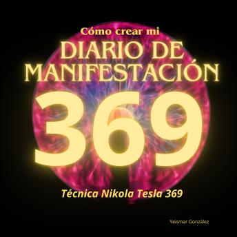 [Spanish] - Cómo crear mi DIARIO DE MANIFESTACIÓN: Técnica Nikola Tesla 369