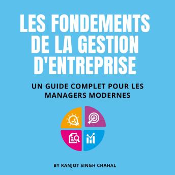 [French] - Les Fondements de la Gestion d'Entreprise: Un Guide Complet pour les Managers Modernes