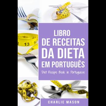 [Portuguese] - Livro De Receitas Da Dieta Em Português/ Diet Recipe Book in Portuguese