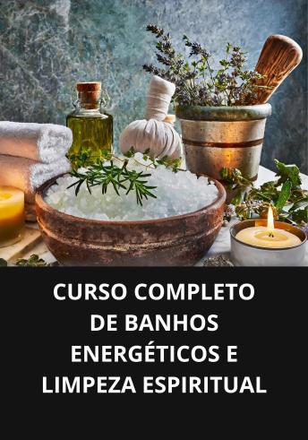 [Portuguese] - Curso completo de banhos energéticos e limpeza espiritual