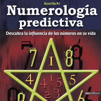 [Spanish] - Numerología predictiva: Descubra la influencia de los números en su vida