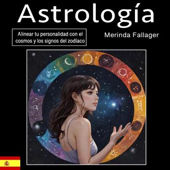 [Spanish] - Astrología: Alinear tu personalidad con el cosmos y los signos del zodíaco