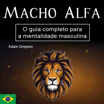 [Portuguese] - Macho Alfa: Conozca los 12 pasos y otras técnicas para dejar de beber alcohol