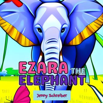 Ezara the Elephant: Fun and Fascinating Animal Facts about the Majestic Elephant, Beginner Reader