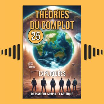 [French] - 25 Théories du Complot Expliquées de Manière Simple et Critique