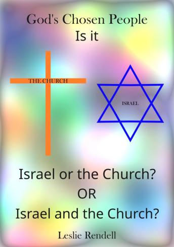 God's Chosen People: Israel And The Church