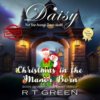 Daisy: Not Your Average Super-sleuth! Book 7, Christmas in the Manor Born