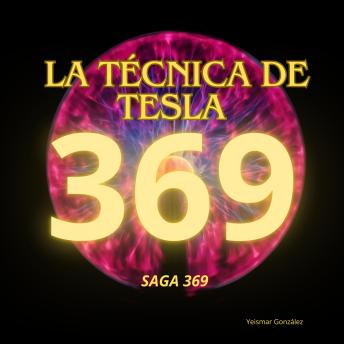 [Spanish] - La técnica de Tesla 369 (Saga 369)