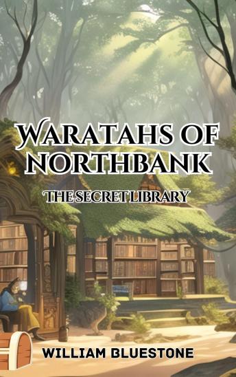 Waratahs of North Bank the Secret Library