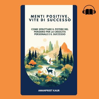 [Italian] - Menti Positive, Vite di Successo: Come Sfruttare il Potere del Pensiero per la Crescita Personale e il Successo