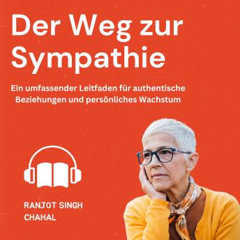 [German] - Der Weg zur Sympathie: Ein umfassender Leitfaden für authentische Beziehungen und persönliches Wachstum