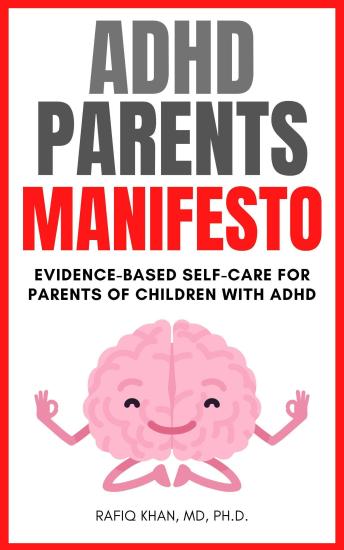 ADHD Parents Manifesto: Evidence-based Self-Care For Parents Of Children With ADHD