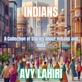 Indians: A Collection of Stories about Indians and India
