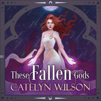 These Fallen Gods: The Nightfall Bazaar Series: Book 2