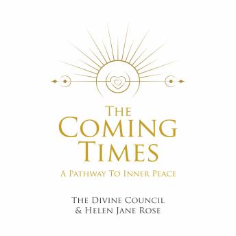 The Coming Times: A Pathway To Inner Peace
