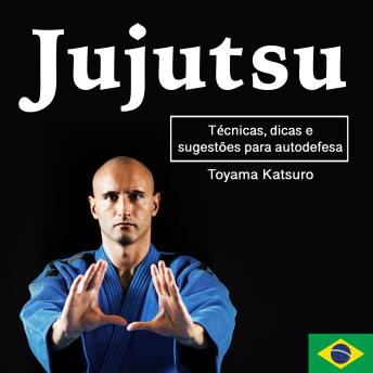 Download Jujutsu: Técnicas, dicas e sugestões para autodefesa by Toyama Katsuro