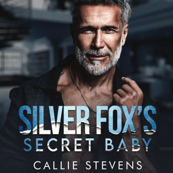 Silver Fox's Secret Baby: An Age Gap Dad's Best Friend Romance