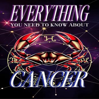 Everything You Need to Know About the Zodiac Sign Cancer