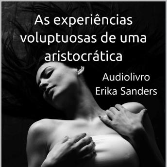 [Portuguese] - As experiências voluptuosas de uma aristocrática (Marquês de Sade): Série completa