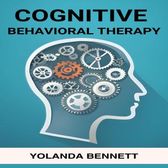 COGNITIVE BEHAVIORAL THERAPY: Rewiring Your Mind for Positive Change and Lasting Well-being (2024 Guide for Beginners)
