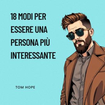 [Italian] - 18 Modi Per Essere Una Persona Più Interessante