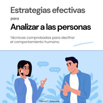 [Spanish] - Estrategias Efectivas para analizar a las personas: Técnicas comprobadas para descifrar el comportamiento humano