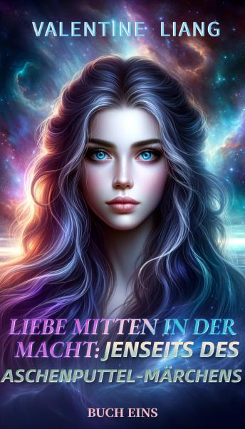 [German] - Liebe Mitten in der Macht: Jenseits des Aschenputtel-Märchens 1: 1