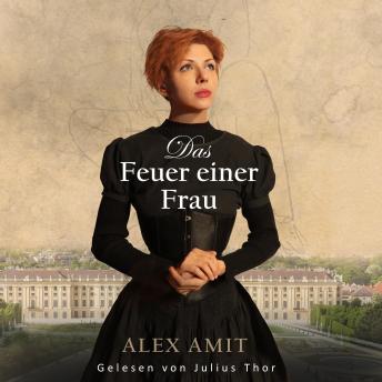 [German] - Das Feuer einer Frau: Ein historischer Roman über eine couragierte Frau, die sich ihren eigenen Lebensweg bahnte