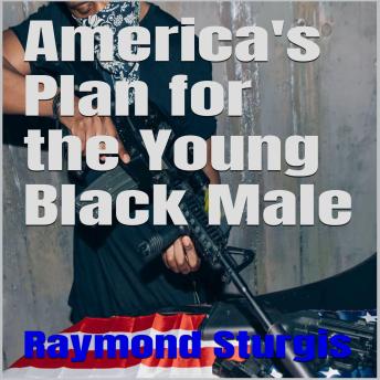 America's Plan for the Young Black Male