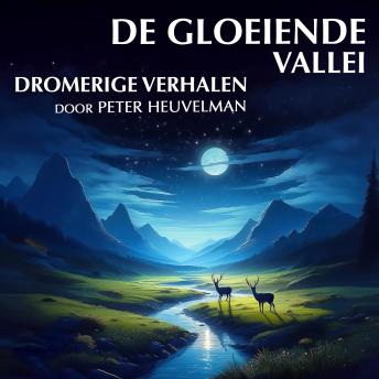 [Dutch] - De Gloeiende Vallei: Dromerige Verhalen voor het Slapengaan
