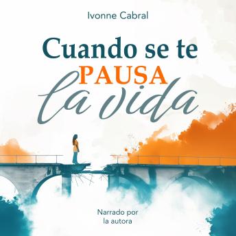 [Spanish] - Cuando se te pausa la vida