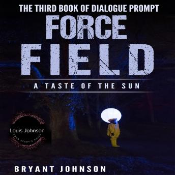 Force Field a Taste of the Sun
