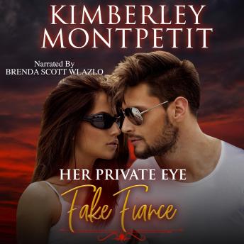 Her Private Eye Fake Fiance: Sweet Romantic Suspense