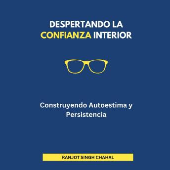 [Spanish] - Despertando la Confianza Interior: Construyendo Autoestima y Persistencia